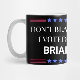 Don't Blame Me I Voted For Briana Mug